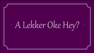 Lucy Smit - A Lekker Oke, Hey? - Click to view on Youtube